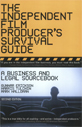 The Independent Film Producer's Survival Guide
